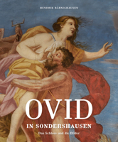 Ovid in Sondershausen: Das Schloss Und Die Bilder 3954984385 Book Cover