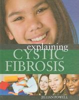 Explaining: Cystic Fibrosis 159920312X Book Cover