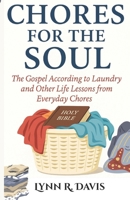 Chores for the Soul: The Gospel According to Laundry and Other Life Lessons from Everyday Chores (Humorous Faith) B0FR3H77CT Book Cover