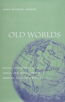 Old Worlds: Egypt, Southwest Asia, India, and Russia in Early Modern English Writing 0804743371 Book Cover