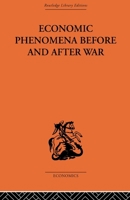 Economic Phenomena Before and After War; A Statistical Theory of Modern Wars 1347316698 Book Cover