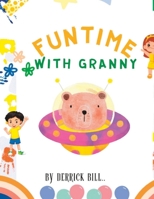 Fun Time with Granny: A time with Granny is happy and pleasurable. B0F7BQ8257 Book Cover