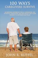 100 Ways Caregivers Survive 0999344838 Book Cover