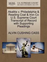 Akalitis v. Philadelphia & Reading Coal & Iron Co U.S. Supreme Court Transcript of Record with Supporting Pleadings 1270124757 Book Cover