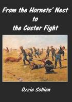 From the Hornets' Nest to the Custer Fight: The Olaus Hansen Immigrant Saga 1096743078 Book Cover