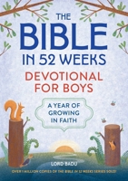 The Bible in 52 Weeks Devotional for Boys: A Year of Growing in Faith B0F63YPJRQ Book Cover