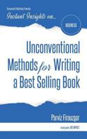 Unconventional Methods for Writing a Best Selling Book: Crescendo Publishing Presents Instant Insights 194417771X Book Cover