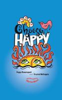 Choose Happy 1717177174 Book Cover