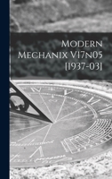 Modern Mechanix V17n05 [1937-03] 1014279135 Book Cover