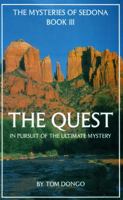 The Quest : In Pursuit of te Ultimate Mastery (The Mysteries of Sedona, Book III) (The Mysteries of Sedona, Book III) 0962274828 Book Cover