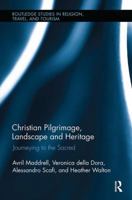 Christian Pilgrimage, Landscape and Heritage: Journeying to the Sacred 1138053104 Book Cover