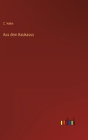 Aus dem Kaukasus 3743428814 Book Cover