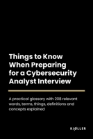 Things to Know When Preparing for a Cybersecurity Analyst Interview B0C2R2SSYG Book Cover