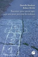 Raconter pour savoir agir, sept ans pour prévenir la violence (French Edition) 2754748040 Book Cover
