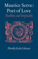 Maurice Sceve: Poet of Love, Tradition and Originality 0521207452 Book Cover