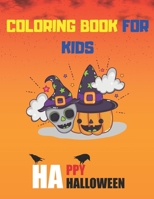 Happy Halloween Coloring Book For Kids: Fun and Spooky Images Great Gift For Your Child No Scary pictures B08HQ69HP9 Book Cover