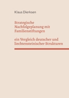 Strategische Nachfolgeplanung mit Familienstiftungen: ein Vergleich deutscher und liechtensteinischer Strukturen (German Edition) 3695745452 Book Cover