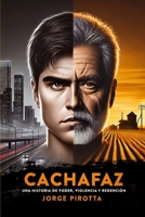 CACHAFAZ: Una historia de poder, violencia y redención (Spanish Edition) 6310073591 Book Cover