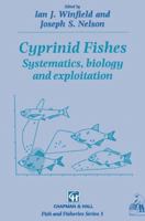 Cyprinid Fishes: Systematics, biology and exploitation (Fish & Fisheries Series) 0412349205 Book Cover