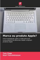 Marca ou produto Apple?: Uma investigação sobre a razão pela qual consumidores de diferentes idades compram produtos Apple (Portuguese Edition) 620876887X Book Cover