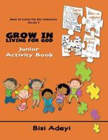 Grow in Living for God Junior Activity Book 1988682215 Book Cover