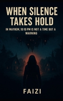 When Silence Takes Hold B0G2JG3M24 Book Cover
