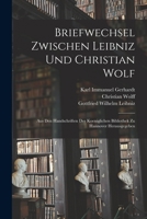 Briefwechsel Zwischen Leibniz Und Christian Wolf 1019196599 Book Cover