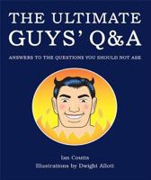 The Ultimate Guy's Q % A (Answers To The Questions You Should Not Ask) 0470838434 Book Cover