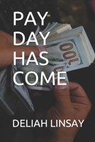 Pay Day Has Come 1082800422 Book Cover