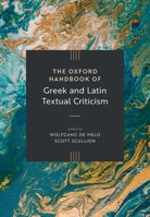 The Oxford Handbook of Greek and Latin Textual Criticism 0198738129 Book Cover