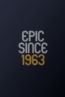 Epic Since 1963: Blank Lined Journal, Happy Birthday Notebook, Diary Perfect Gift For Your Loved Ones 1678642827 Book Cover