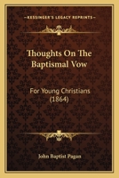 Thoughts On The Baptismal Vow: For Young Christians 1437351859 Book Cover