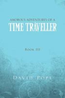 Amorous Adventures of a Time Traveller 1465398570 Book Cover