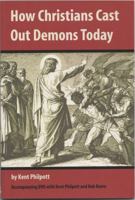 How Christians Cast Out Demons Today 0970329636 Book Cover