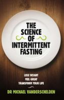 The Science of Intermittent Fasting 938824771X Book Cover