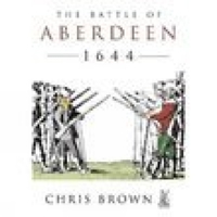 The Battle for Aberdeen 1644 0752423401 Book Cover
