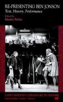 Re-Presenting Ben Jonson: Text, History, Performance 0312220936 Book Cover