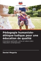 Pédagogie humaniste-éthique-ludique pour une éducation de qualité (French Edition) 6206900835 Book Cover