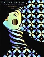 Visions Illuminated Midnight Edition Vol. 1: A Mystical Coloring Book for Adults 1985649780 Book Cover