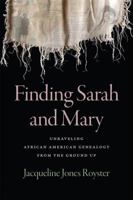 Finding Sarah and Mary: Unraveling African American Genealogy from the Ground Up 0820375160 Book Cover