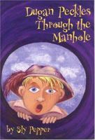 Dugan Peckles Through The Manhole 0974766801 Book Cover