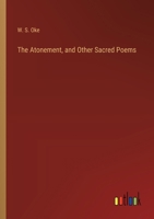 The Atonement, and Other Sacred Poems 3368778161 Book Cover
