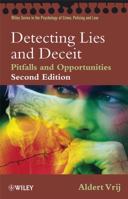 Detecting Lies and Deceit: The Psychology of Lying and the Implications for Professional Practice (Wiley Series in Psychology of Crime, Policing and Law)