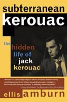 Subterranean Kerouac: The Hidden Life of Jack Kerouac 0312145314 Book Cover