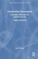 Interpretive Description: Qualitative Research for Applied Practice (Developing Qualitative Inquiry) 103282221X Book Cover