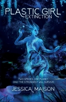 Plastic Girl: Extinction 099957079X Book Cover