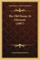 The Old House At Glenaran 1120337526 Book Cover