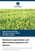 Bewässerungszeitplan und Nährstoffmanagement bei Weizen 6207380231 Book Cover