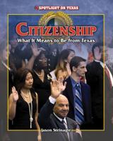 Citizenship: What It Means to Be from Texas 1477745467 Book Cover