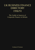 UK Business Finance Directory 1990/91: The Guide to Source of Corporate Finance in Britain 9401070121 Book Cover